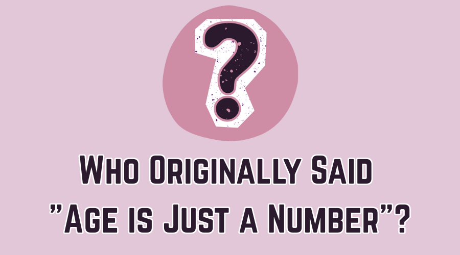 Who Said Age is Just a Number